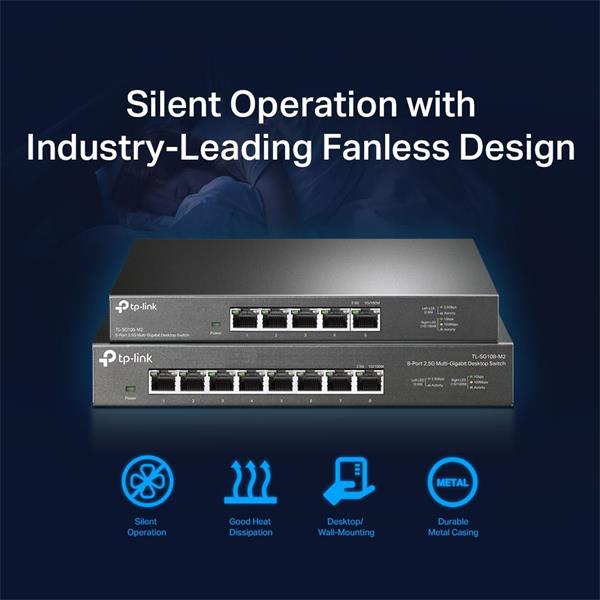 5-Port 2.5G Multi-Gigabit Desktop Switch PORT: 5× 2.5G RJ45 Ports SPEC: Desktop Steel Case FEATURE: Plug and Play 